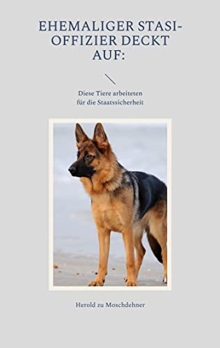 Ehemaliger Stasi-Offizier deckt auf:: Diese Tiere arbeiteten für die Staatssicherheit