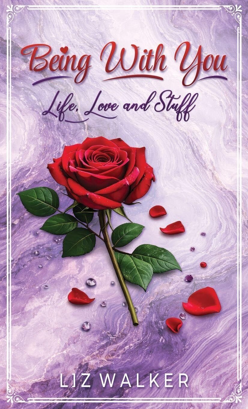 Being With You - Life, Love and Stuff