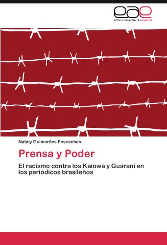 Prensa y Poder: El racismo contra los Kaiowá y Guarani en los periódicos brasileños