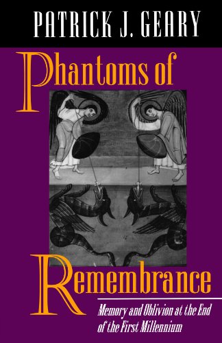 Phantoms of Remembrance: Memory and Oblivion at the End of the First Millenium: Memory and Oblivion at the End of the First Millennium