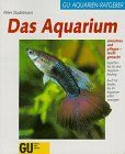 Das Aquarium einrichten und pflegen leicht gemacht. Experten- Rat für den Aquarien- Neuling