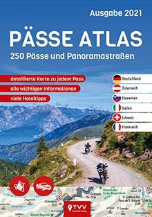 PÄSSE ATLAS 2021: 250 Pässe und Panoramastraßen