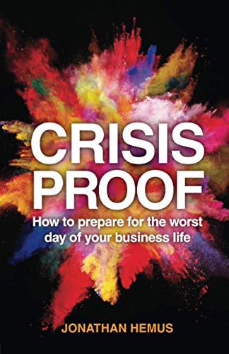 Crisis Proof: How to prepare for the worst day of your business life