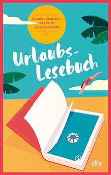 Urlaubslesebuch 2024: Best for Urlaub. Erfrischende Sommergeschichten für die schönste Zeit des Jahres.