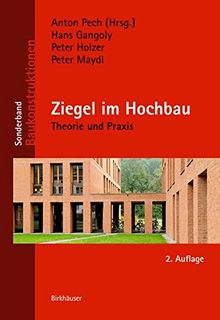 Ziegel im Hochbau: Theorie und Praxis (Baukonstruktionen)