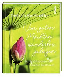 Geschenkbuch »Von guten Mächten wunderbar geborgen«: Mit Meditationen von Hermann Multhaupt