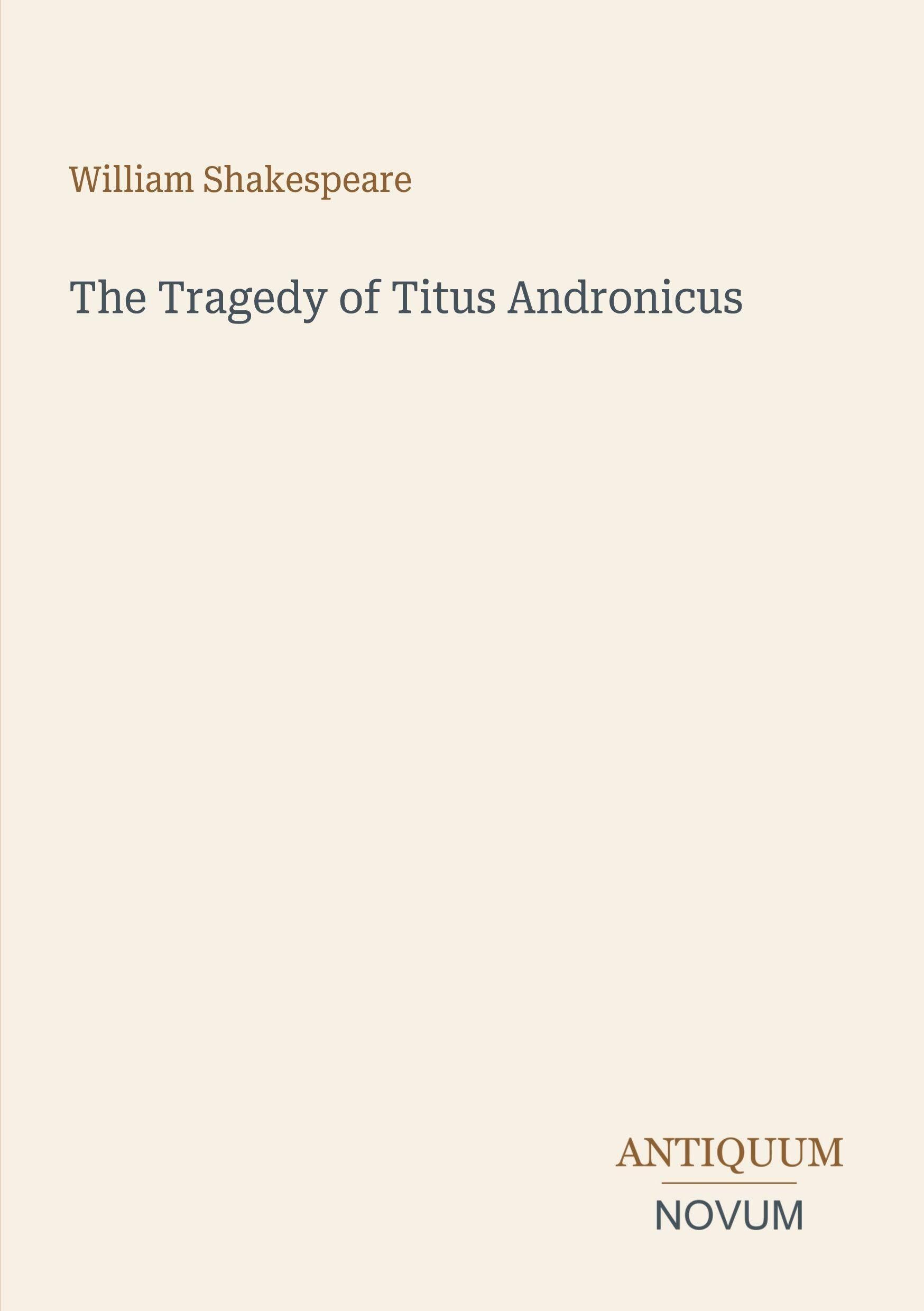 The Tragedy of Titus Andronicus
