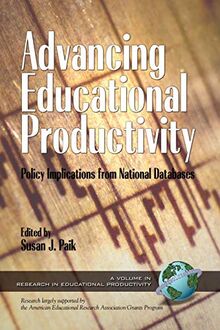 Advancing Education Productivity: Policy Implications from National Databases: Policy Implications from National Databases (PB) (Research in Educational Productivity)