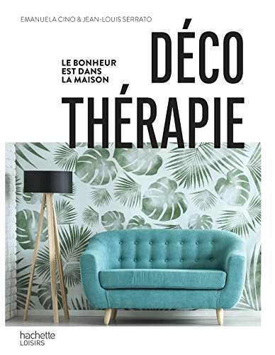 Déco Thérapie : Le Bonheur Est Dans La Maison