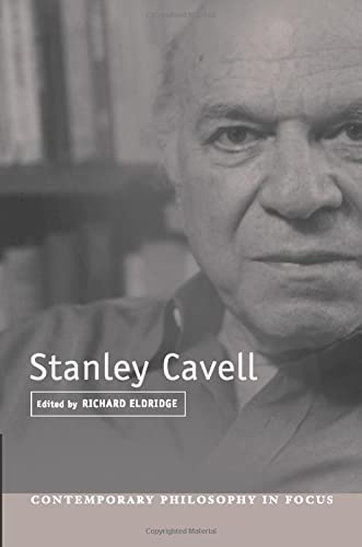 Stanley Cavell (Contemporary Philosophy in Focus)