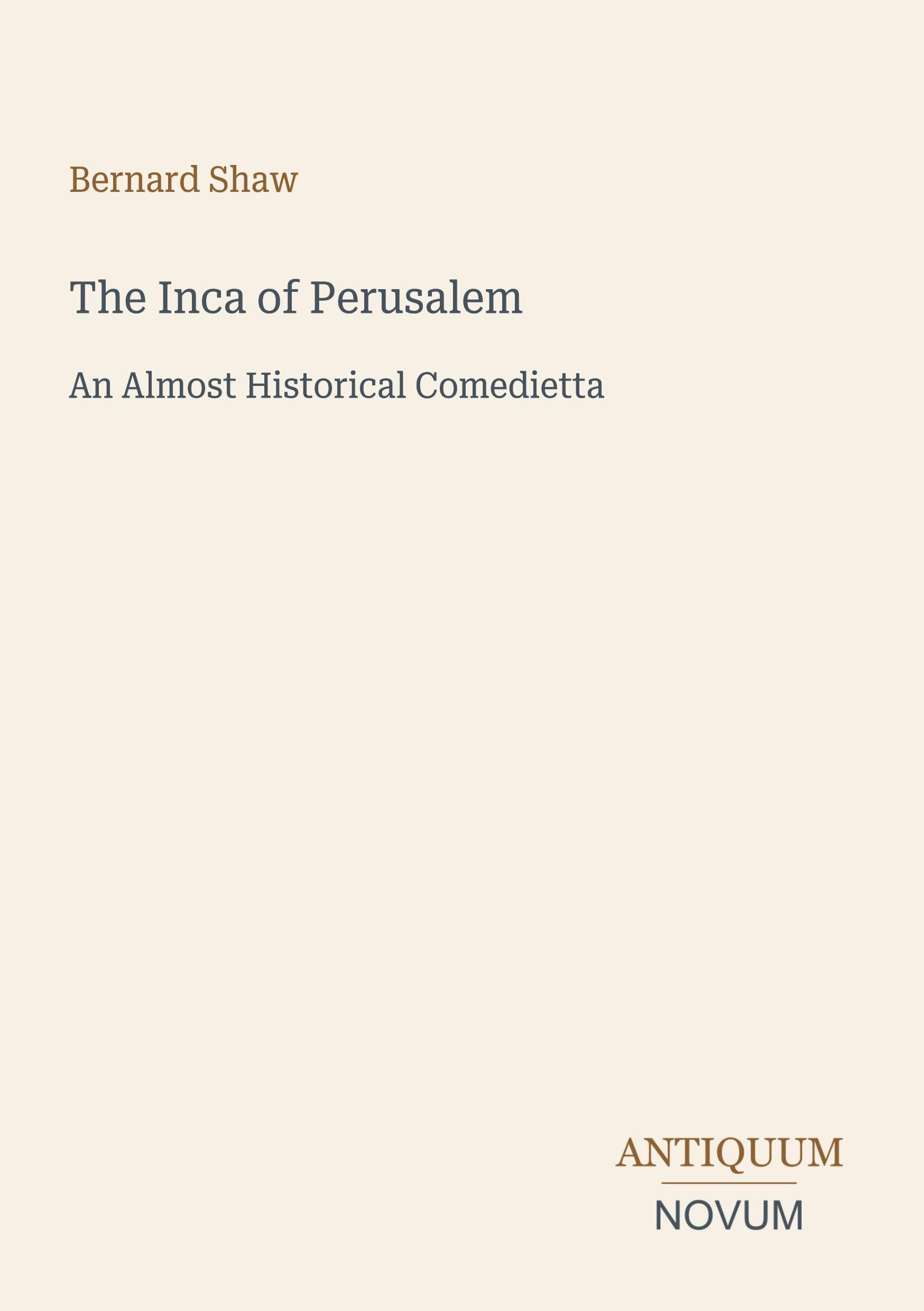 The Inca of Perusalem: An Almost Historical Comedietta