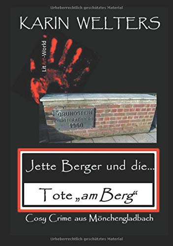 Jette Berger und die Tote am Berg: Cosy Crime aus Mönchengladbach (Jette Berger Krimireihe / Cosy Crimes aus Mönchengladbach)