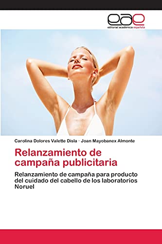 Relanzamiento de campaña publicitaria: Relanzamiento de campaña para producto del cuidado del cabello de los laboratorios Noruel