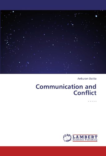 Communication and Conflict: . . . . .: . . . . .