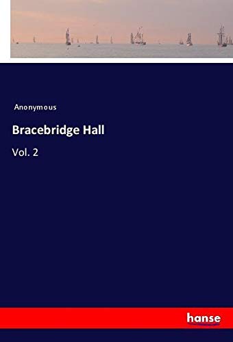 Bracebridge Hall: Vol. 2