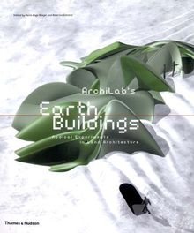 Archilab's Earth Buildings: Radical Experiments in the Architecture of the Land: Radical Experiments in Land Architecture