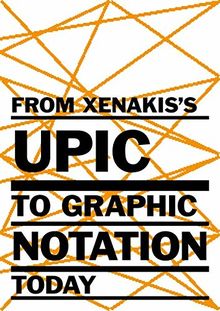 From Xenakis's UPIC to Graphic Notation Today (Zeitgenössische Kunst)