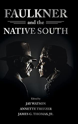 Faulkner and the Native South (Faulkner and Yoknapatawpha)