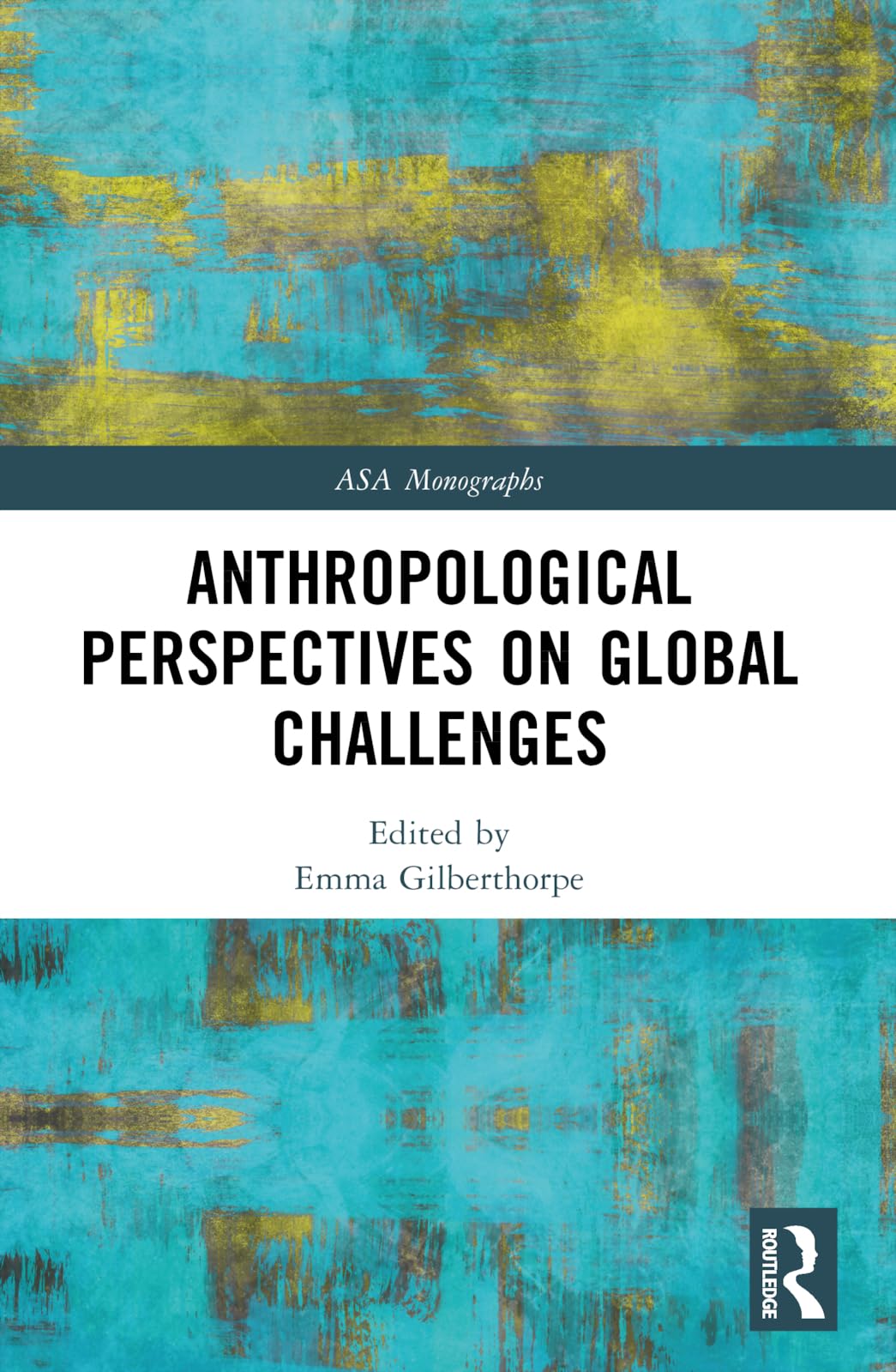 Anthropological Perspectives on Global Challenges (Asa Monographs)