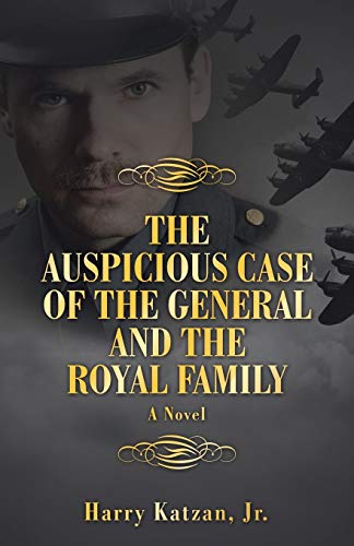 THE AUSPICIOUS CASE OF THE GENERAL AND THE ROYAL FAMILY: A Novel