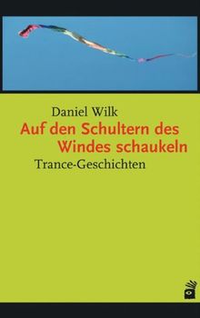 Auf den Schultern des Windes schaukeln: Trance-Geschichten