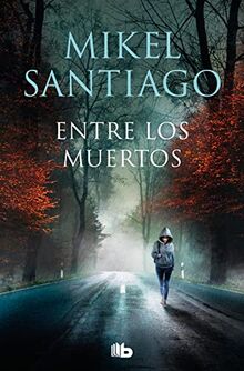 Entre los muertos: trilogia de Illumbe 3 (Ficción, Band 3)