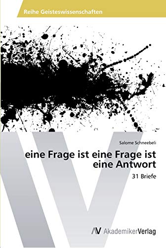 eine Frage ist eine Frage ist eine Antwort: 31 Briefe