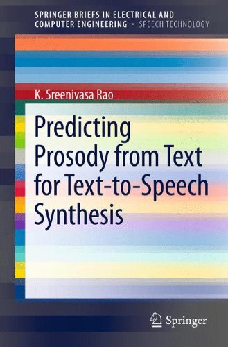 Predicting Prosody From Text for Text-to-Speech Synthesis (Springer Briefs in Electrical and Computer Engineering Speech Technology)