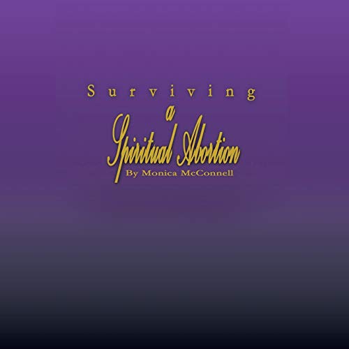 Surviving a Spiritual Abortion