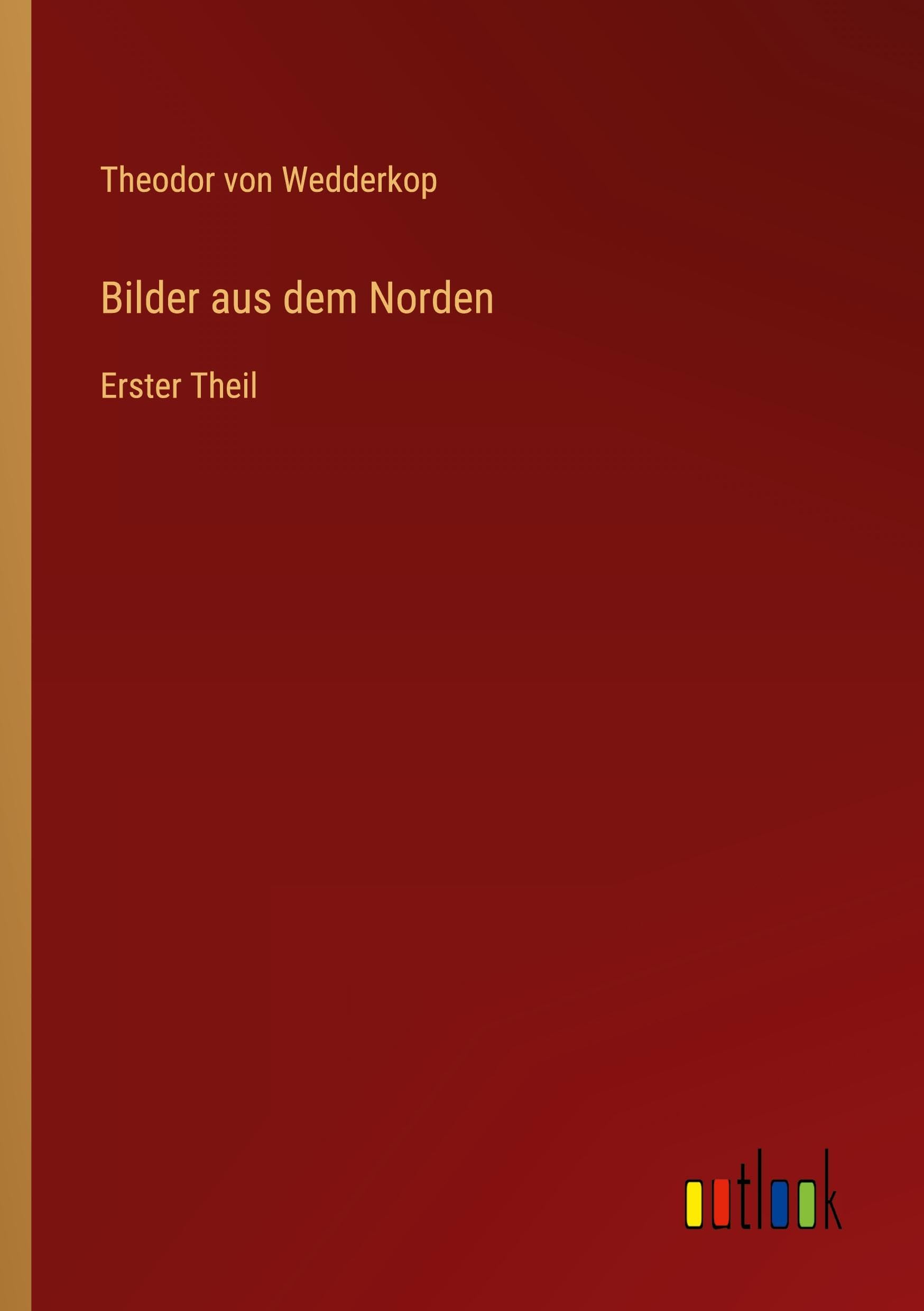 Bilder aus dem Norden: Erster Theil