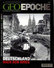 Geo Epoche 9/2001: Deutschland nach dem Krieg 1945 - 1955