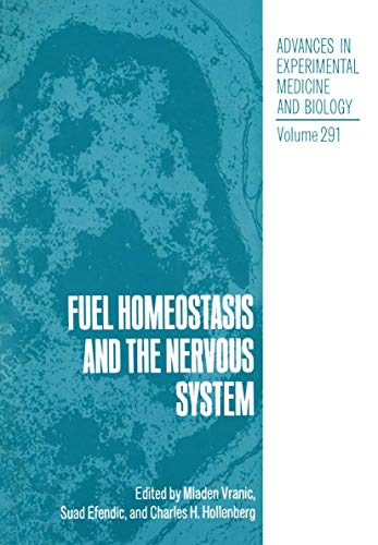 Fuel Homeostasis and the Nervous System (Advances in Experimental Medicine and Biology, 291, Band 291)