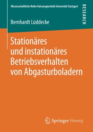 Stationäres und instationäres Betriebsverhalten von Abgasturboladern (Wissenschaftliche Reihe Fahrzeugtechnik Universität Stuttgart)
