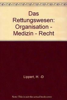 Das Rettungswesen: Organisation · Medizin · Recht