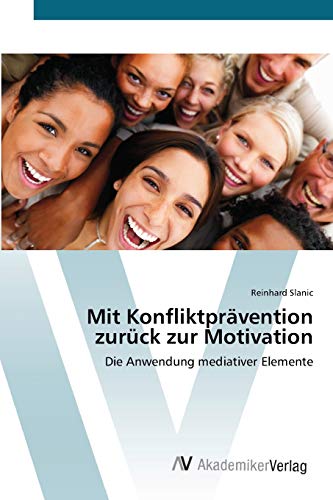 Mit Konfliktprävention zurück zur Motivation: Die Anwendung mediativer Elemente