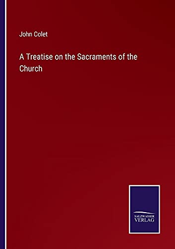 A Treatise on the Sacraments of the Church