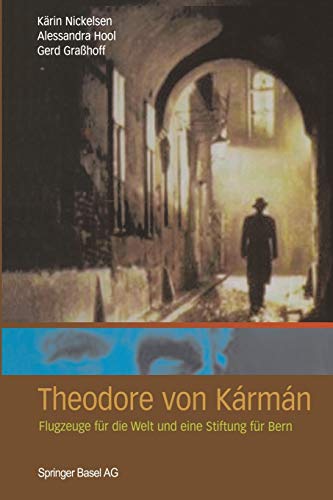 Theodore Von Karman (German Edition): Flugzeuge für die Welt und eine Stiftung für Bern
