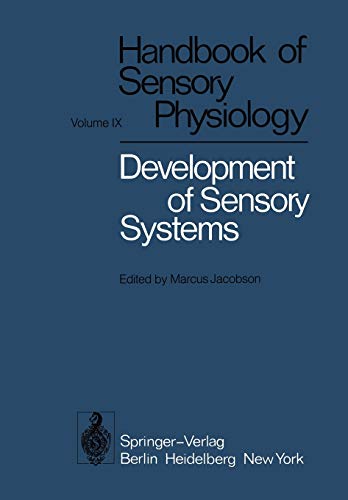 Development of Sensory Systems (Handbook of Sensory Physiology, 9, Band 9)