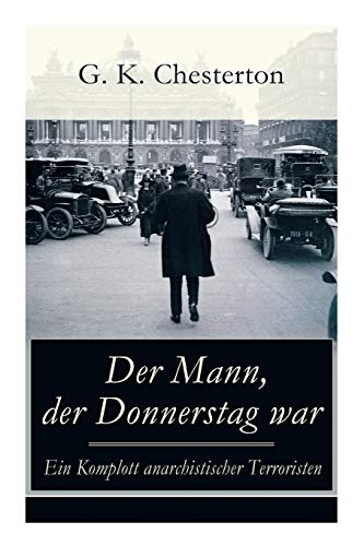 Der Mann, der Donnerstag war - Ein Komplott anarchistischer Terroristen: Politischer Abenteuerroman