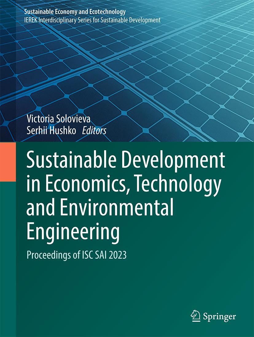 Sustainable Development in Economics, Technology and Environmental Engineering: Proceedings of ISC SAI 2023 (Sustainable Economy and Ecotechnology)
