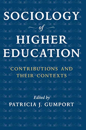 Sociology of Higher Education: Contributions and Their Contexts