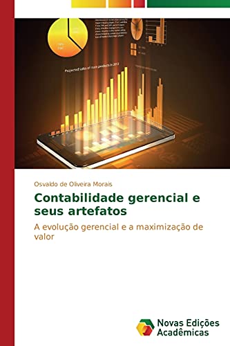 Contabilidade gerencial e seus artefatos: A evolução gerencial e a maximização de valor