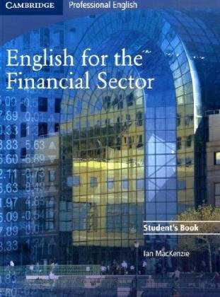 Ian Mackenzie English For The Financial Sector. Student's Book