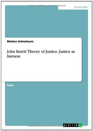 Melissa Grönebaum John Rawls' Theory Of Justice. Justice As Fairness