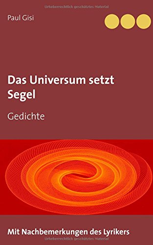 Das Universum setzt Segel: Gedichte