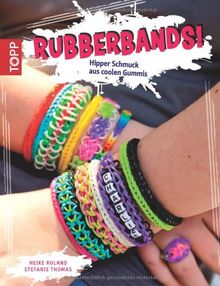 Rubberbands!: Hipper Schmuck aus coolen Gummis von Roland, Heike, Thomas, Stefanie | Buch | Zustand gut