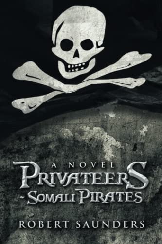 Privateers - Somali Pirates: A Novel