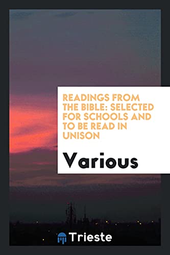 Readings from the Bible: selected for schools and to be read in unison