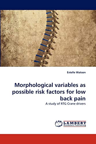 Morphological variables as possible risk factors for low back pain: A study of RTG Crane drivers