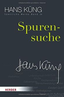 Spurensuche (Hans Küng Sämtliche Werke, Band 14)